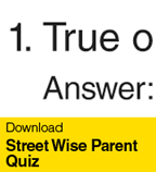 Street Wise Parent Quiz