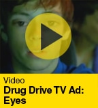 Drug Drive TV Ad: Eyes