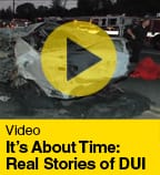It's About Time: Real Stories of DUI