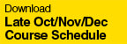 Late Oct/Nov/Dec Course Schedule